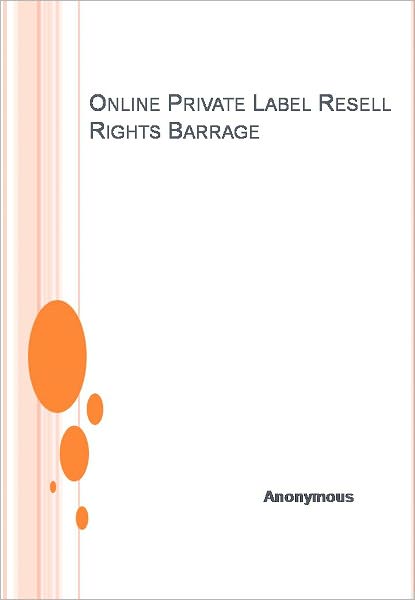 Online Private Label Resell Rights Barrage
