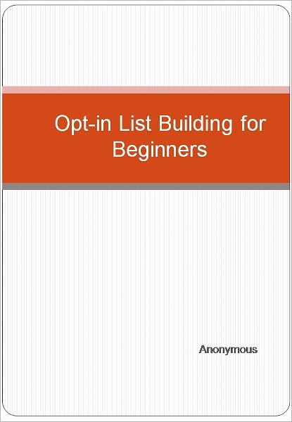 Opt-in List Building for Beginners