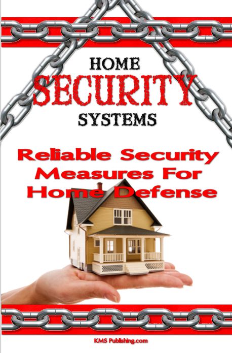 Home Security Systems: Reliable Safety Measures For Home Defense