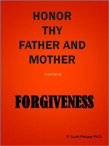 Honor Thy Father and Mother: Lessons in Forgiveness