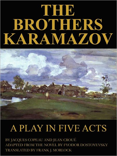The Brothers Karamazov: A Play in Five Acts