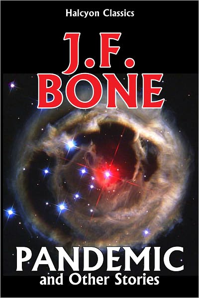 Pandemic and Other Science Fiction Stories by J.F. Bone