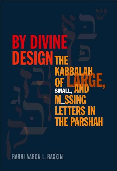 By Divine Design: The Kabbalah of Large, Small, and Missing Letters in the Parshah