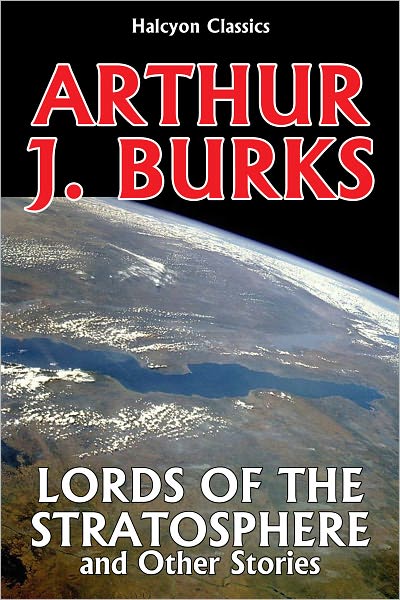 Lords of the Stratosphere and Other Stories by Arthur J. Burks