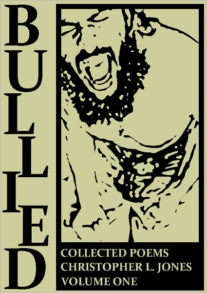 Bullied: Collected Poems Volume One