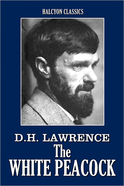 The White Peacock by D.H. Lawrence