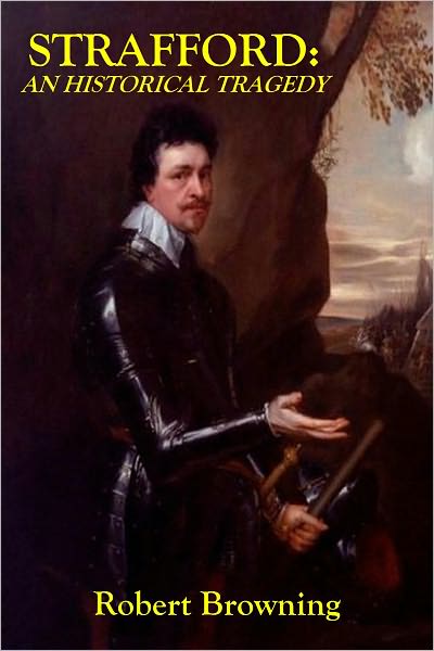 STRAFFORD: An Historical Tragedy