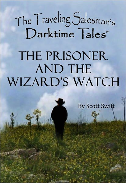 The Prisoner and the Wizard's Watch - A Traveling Salesman's Darktime Tale (Children's Story)