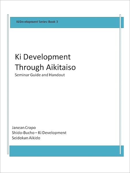 Ki Development Through Aikitaiso: Seminar Guide and Handout
