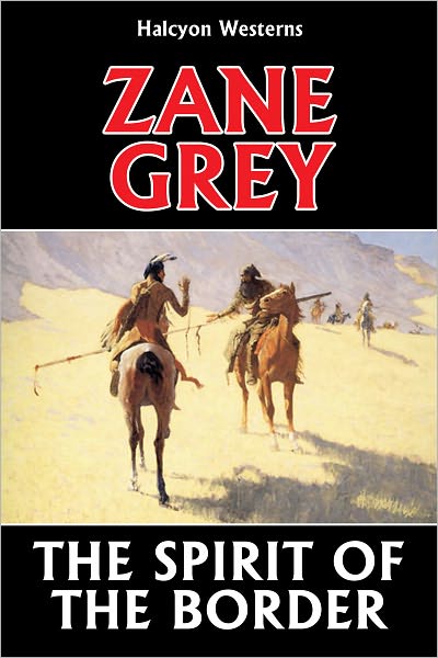 The Spirit of the Border by Zane Grey