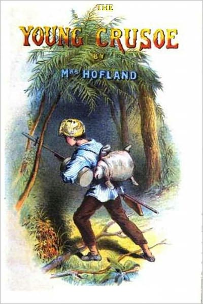 THE THE YOUNG CRUSOE,or; The Shipwrecked Boy