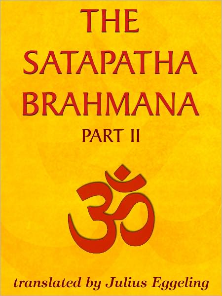The Satapatha Brahmana, Part II