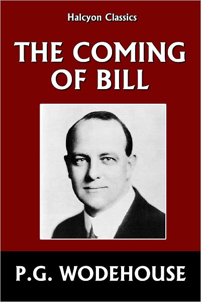 The Coming of Bill by P.G. Wodehouse