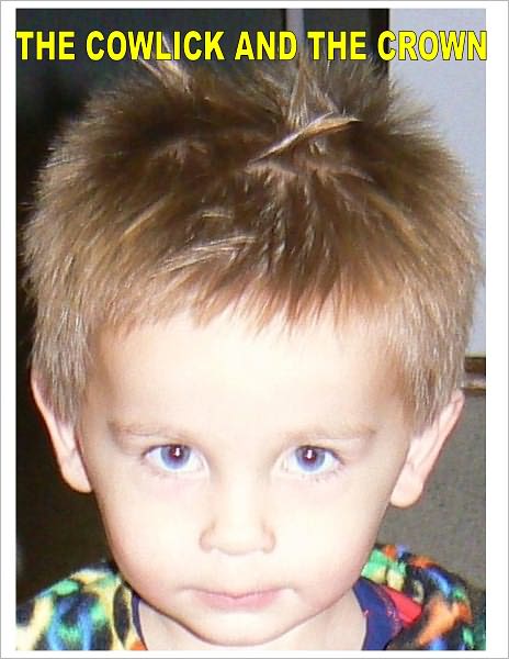 The Cowlick and the Crown