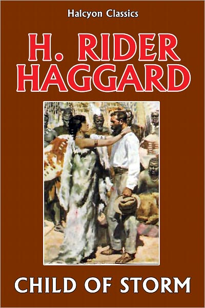 Child of Storm by H. Rider Haggard (Allan Quatermain #6)