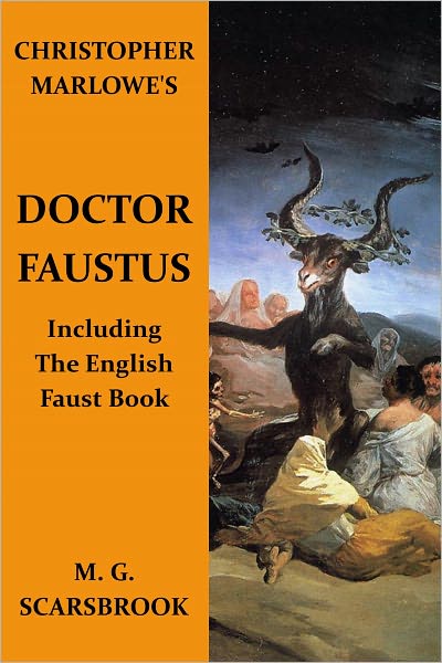 Christopher Marlowe's Doctor Faustus (Including The English Faust Book)