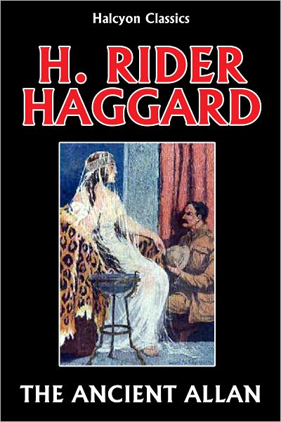 The Ancient Allan by H. Rider Haggard (Allan Quatermain #10)