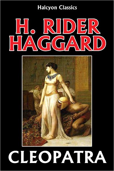 Cleopatra by H. Rider Haggard