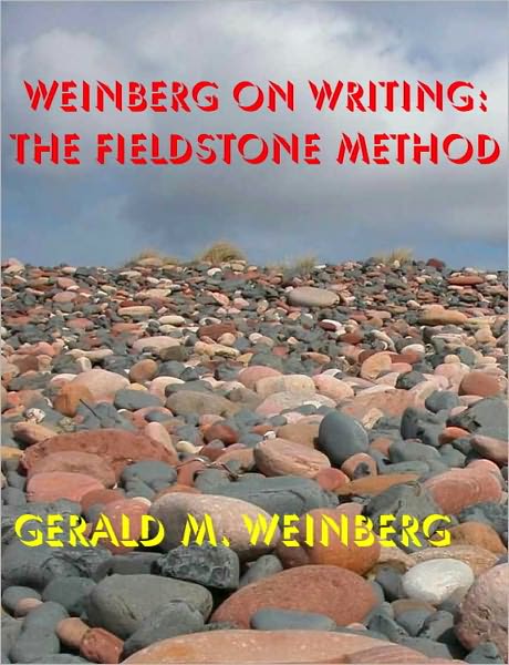 Weinberg on Writing: The Fieldstone Method