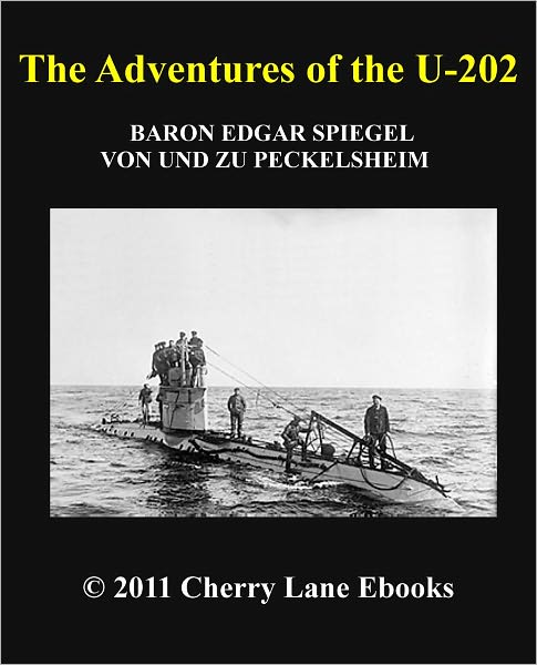 The Adventures of the U-202. An Actual Narrative
