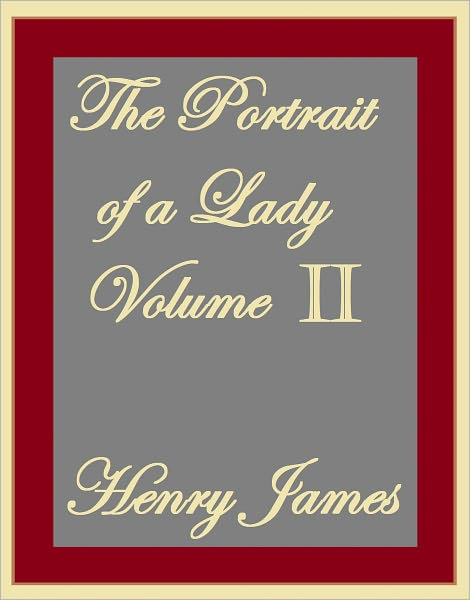 THE PORTRAIT OF A LADY VOLUME II