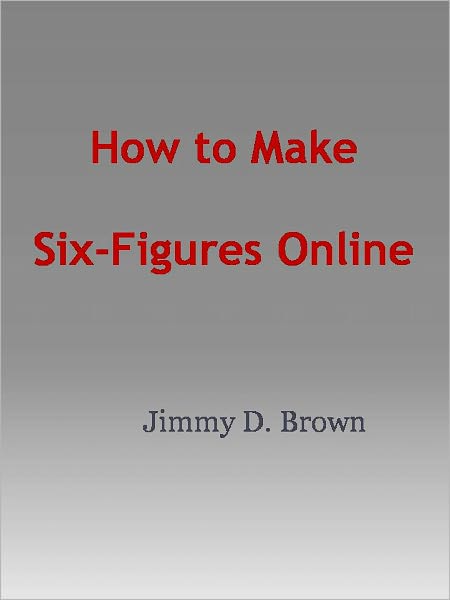 How to Make Six-Figures Online
