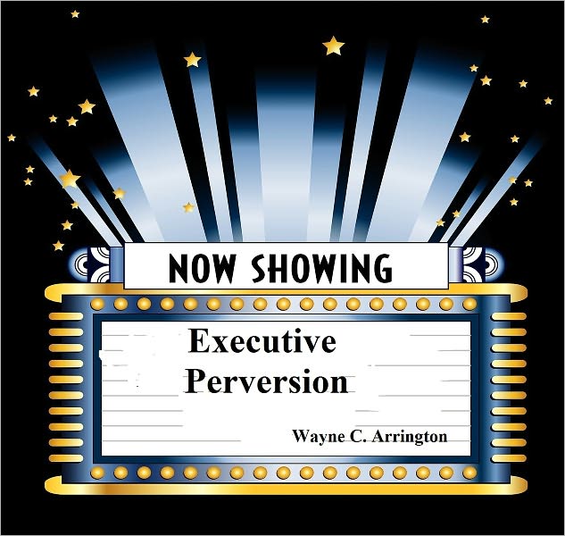 Exective Perversion