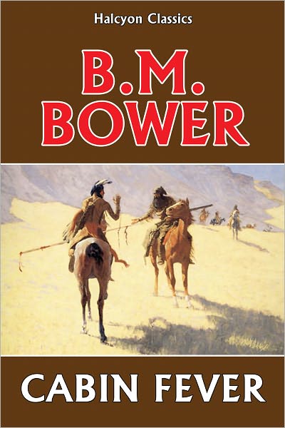 Cabin Fever by B.M. Bower