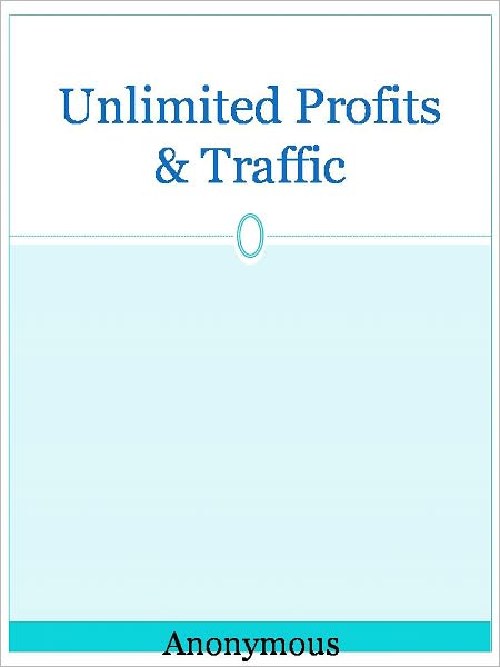 Unlimited Profits & Traffic