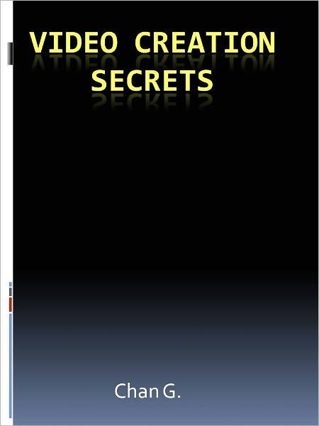 Video Creation Secrets