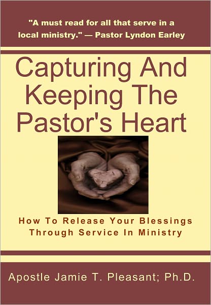 Capturing and Keeping The Pastor's Heart