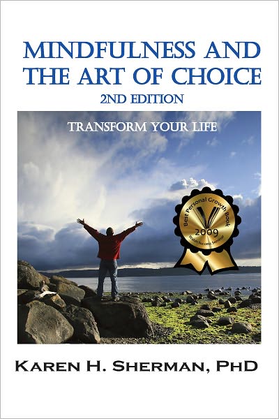 Mindfulness and The Art of Choice: Transform Your Life, 2nd Edition