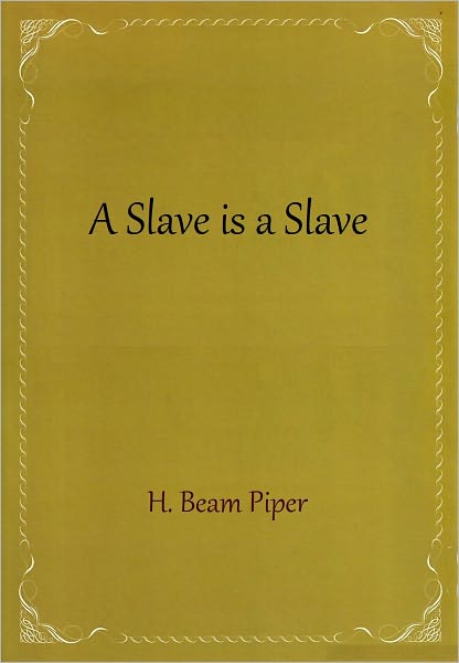 A Slave is a Slave