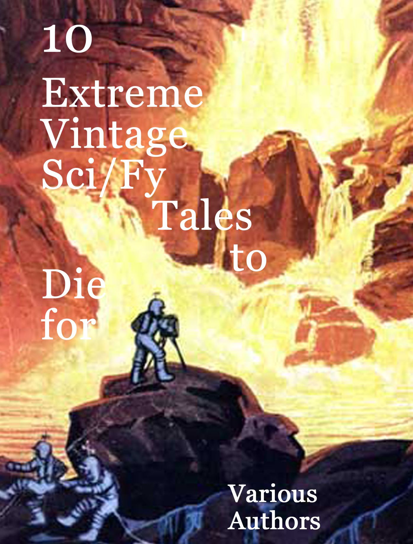10 Extreme Vintage Sci/Fy Tales to Die For