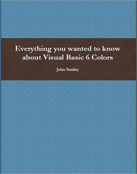 Everything You Wanted To Know About Visual Basic 6 Colors