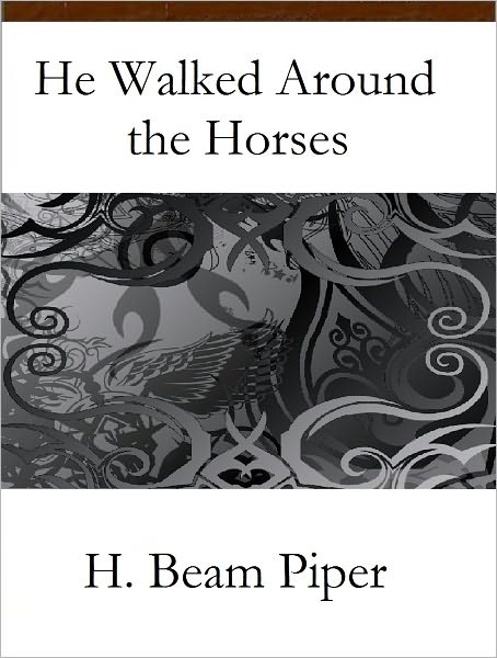 He Walked Around the Horses