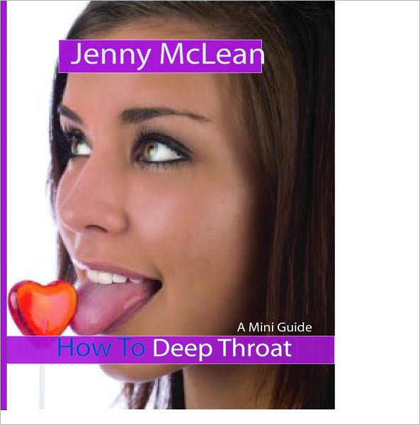 How To Deep Throat: A Mini Guide