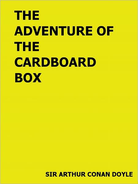 The Adventure of the Cardboard Box- Special NOOK Edition