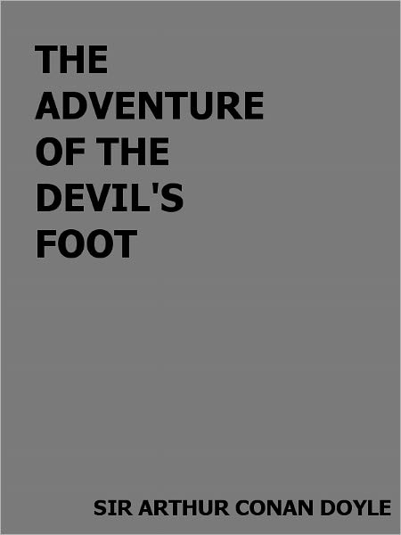 The Adventure of the Devil's Foot- Special NOOK Edition
