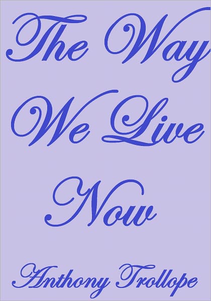 THE WAY WE LIVE NOW