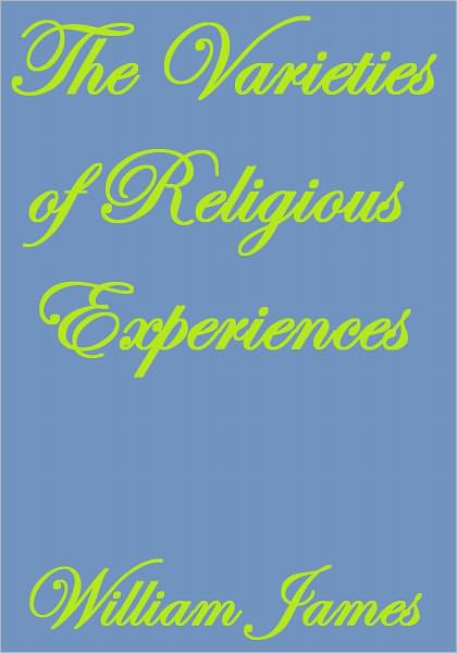 THE VARIETIES OF RELIGIOUS EXPERIENCE