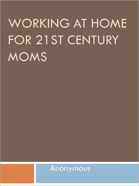 Working At Home for 21st Century Moms