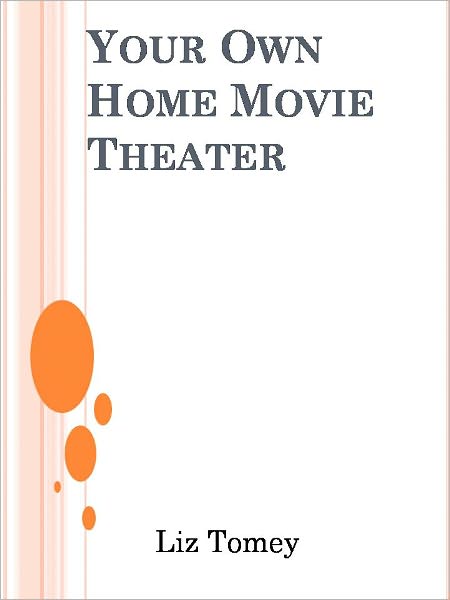Your Own Home Movie Theater