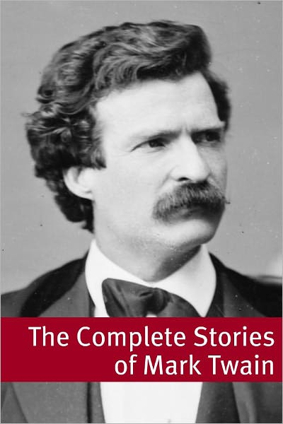 The Stories of Mark Twain (annotated with commentary, Mark Twain biography, and plot summaries)