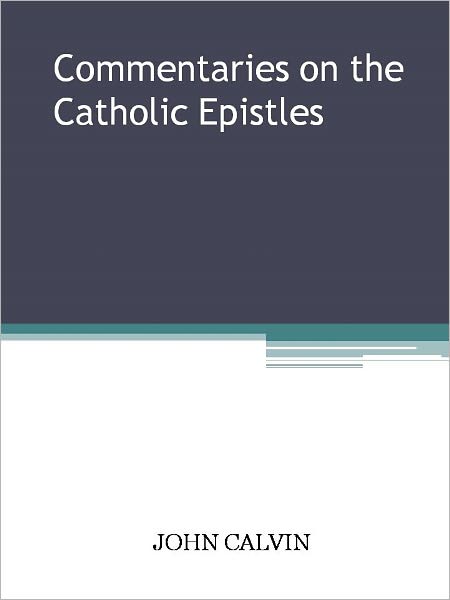 Commentaries on the Catholic Epistles