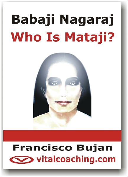 Babaji Nagaraj - Who Is Mataji?