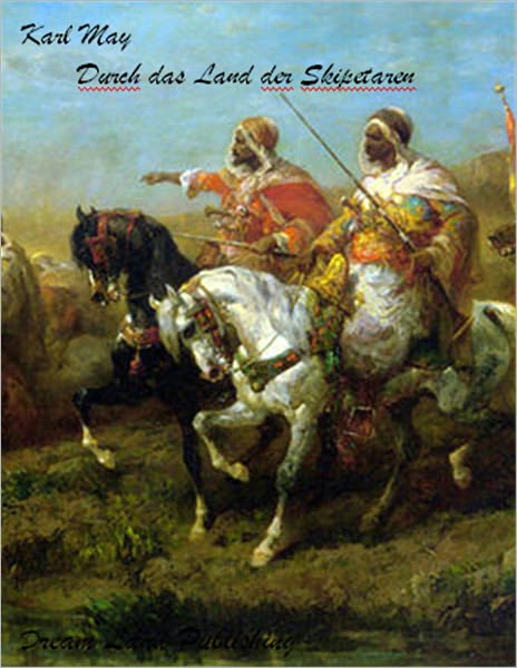 Karl May - Orient Cycle Band 5 - Durch das Land der Skipetaren (deutsch - German)