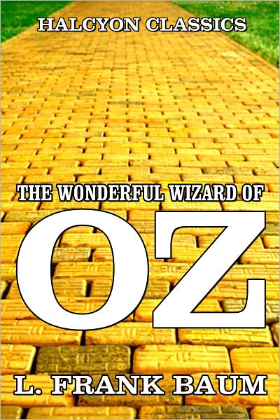 The Wonderful Wizard of Oz by L. Frank Baum [Wizard of Oz #1]
