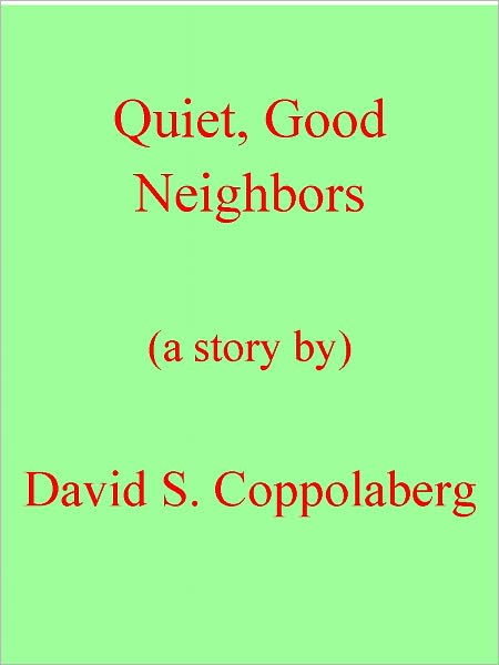 Quiet, Good Neighbors