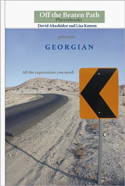The Georgian Phrasebook: Fully Transliterated